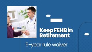 FEHB 5 year rule waiver